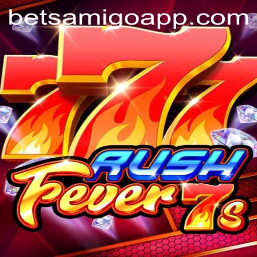 Exploring the Exciting World of RushFever7s: A Betsamigo Exclusive