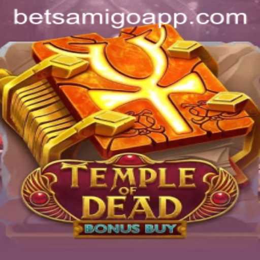 Exploring Temple of Dead Bonus Buy: A Guide for Betsamigo Enthusiasts